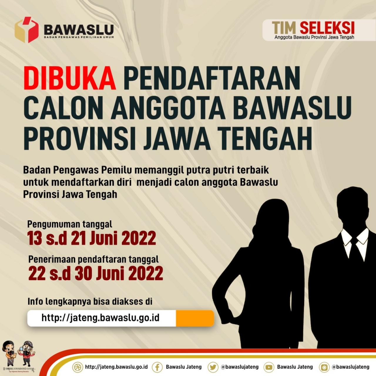PENGUMUMAN PENDAFTARAN CALON ANGGOTA BAWASLU PROVINSI JAWA TENGAH Nomor : 01/TIMSEL.BAWASLUPROVJTG/06/2022