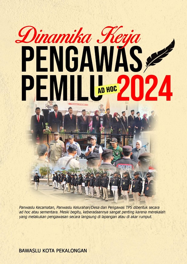 Dinamika Kerja Pengawas Ad Hoc Pemilu 2024