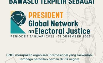 Bawaslu Terpilih menjadi Presiden Global Network